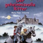 Mary Pope Osborne - Das magische Baumhaus - Der geheimnisvolle Ritter