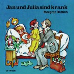 Margret Rettich - Jan und Julia sind krank