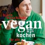Björn Moschinski - Vegan kochen für alle