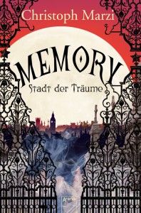 Christoph Marzi: Memory - Stadt der Träume Christoph Marzi: Memory - Stadt der Träume