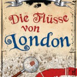 Ben Aaronovitch - Die Flüsse von London