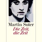 Martin Suter - Die Zeit, die Zeit