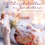 Roland Rauter: Von Christstollen bis Zimtstern - Vegane Weihnachtsbäckerei